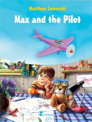 cover image of Max and the Pilot--An Illustrated Tale for Kids